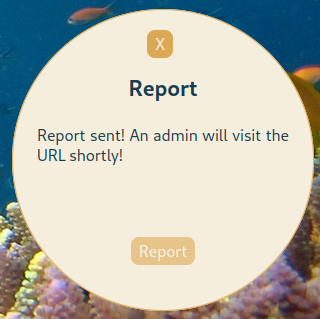 Report button clicked showing confirmation that an admin will visit the submitted URL